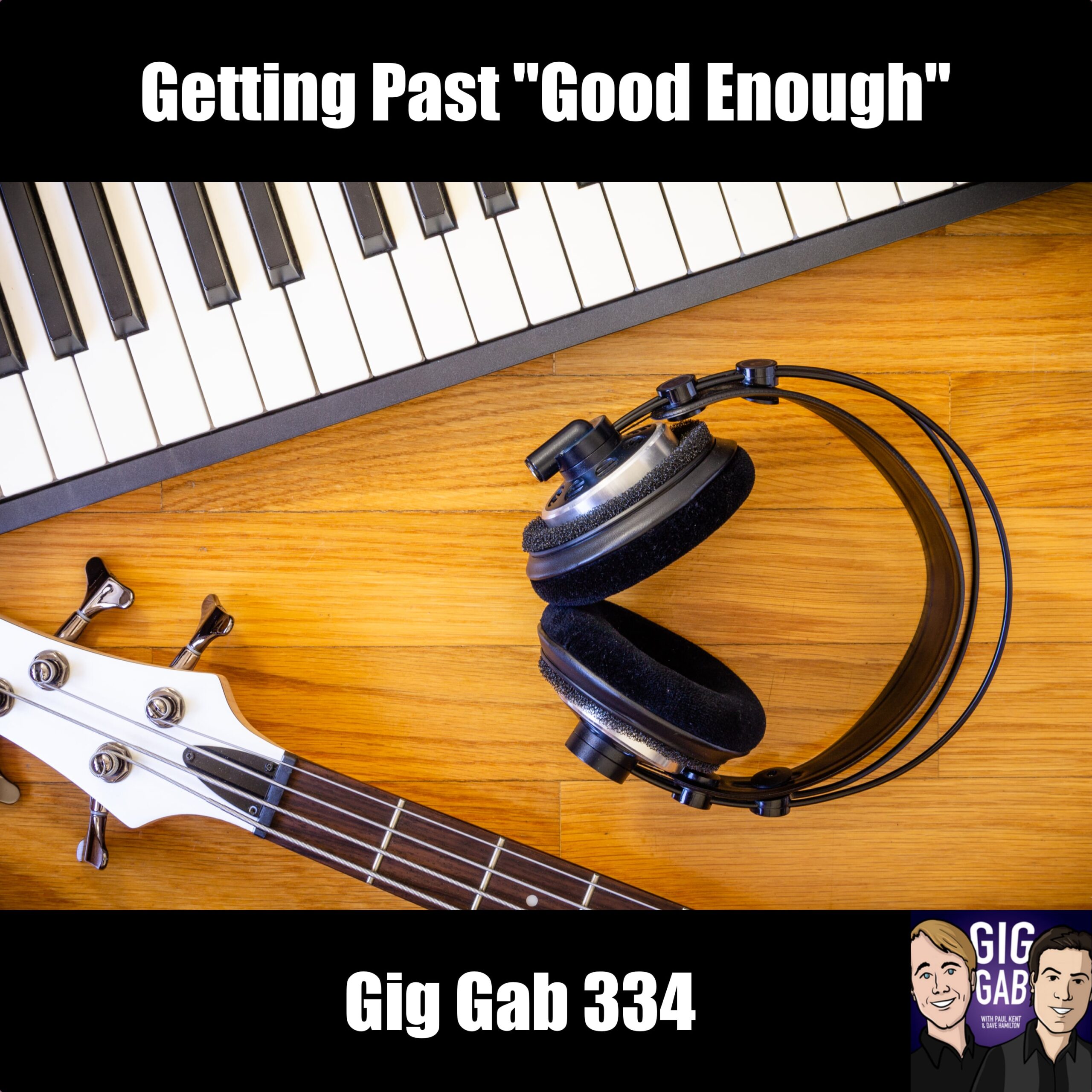 Getting Past "Good Enough" — Gig Gab 334 episode image
