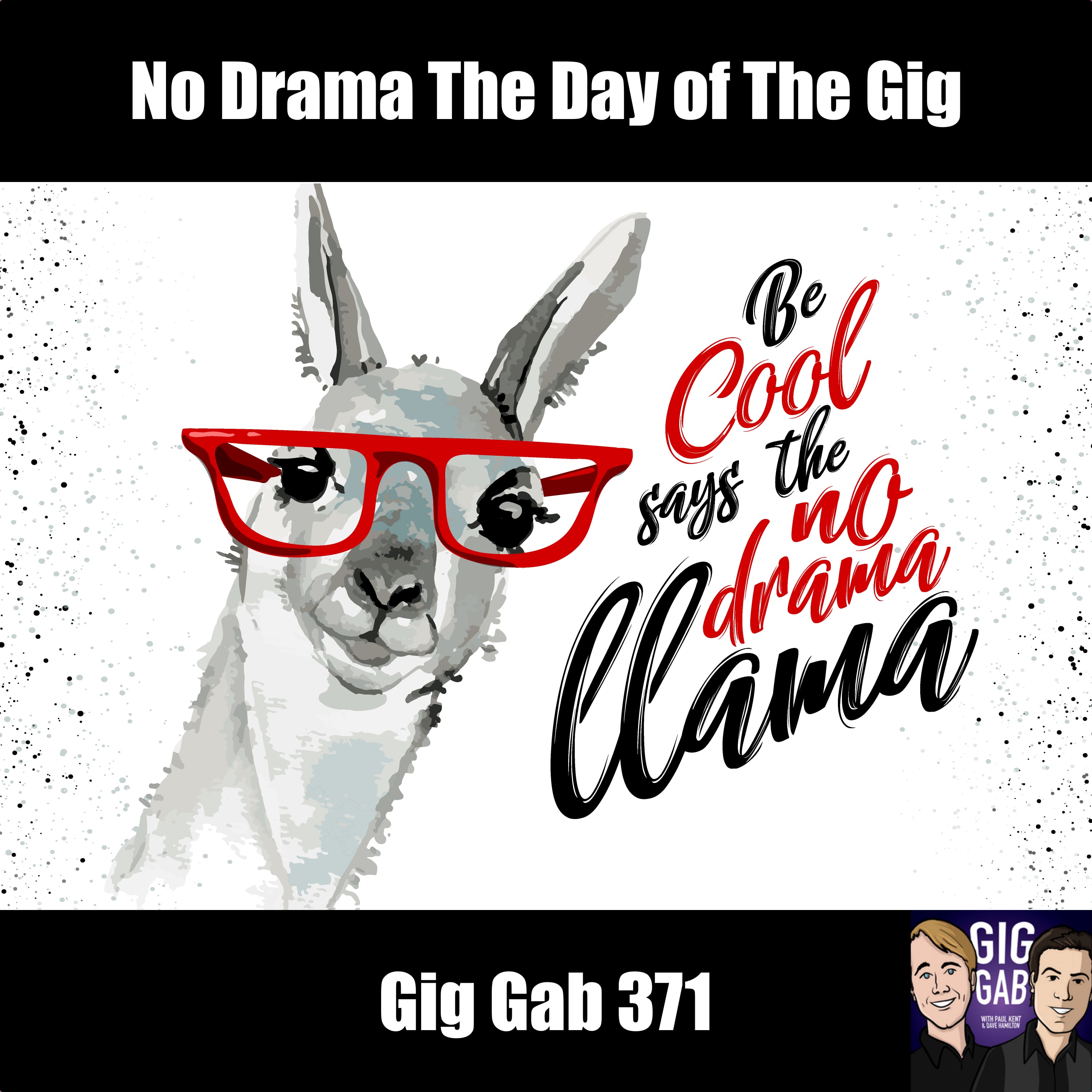 No Drama The Day of The Gig — Gig Gab 371 episode image